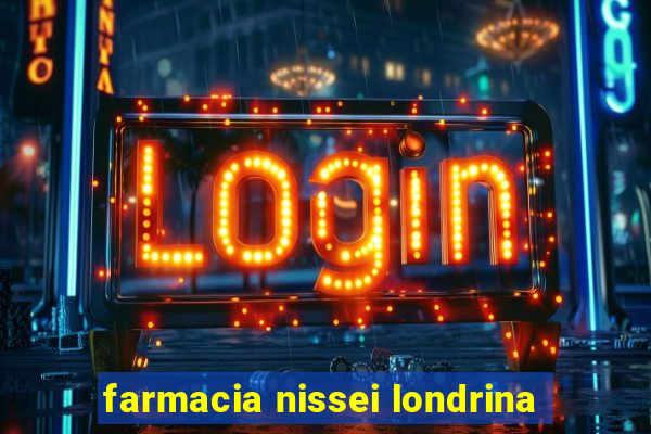 farmacia nissei londrina